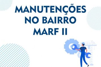 Foto - Manutenções no Bairro Marf II 