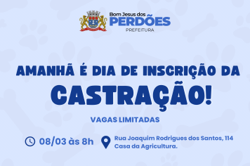 AMANHÃ É DIA DE INSCRIÇÃO PARA A CASTRAÇÃO DE CÃES E GATOS!