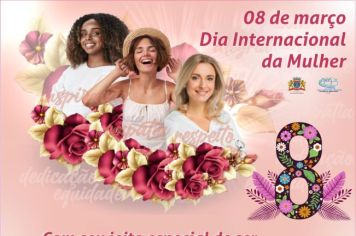 08 DE MARÇO, DIA INTERNACIONAL DA MULHER