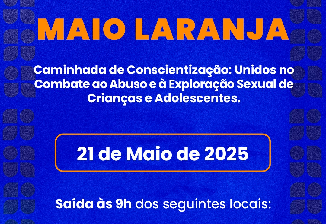 MAIO LARANJA – CAMINHADA DE CONSCIENTIZAÇÃO