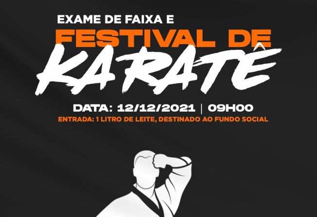 LEMBRETE : EXAME DE FAIXA E FESTIVAL DE KARATÊ