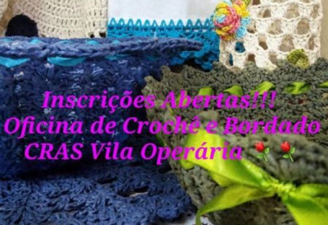 CRAS VILA OPERÁRIA ABRE INSCRIÇÕES PARA OFICINAS DE BORDADO E CROCHÊ