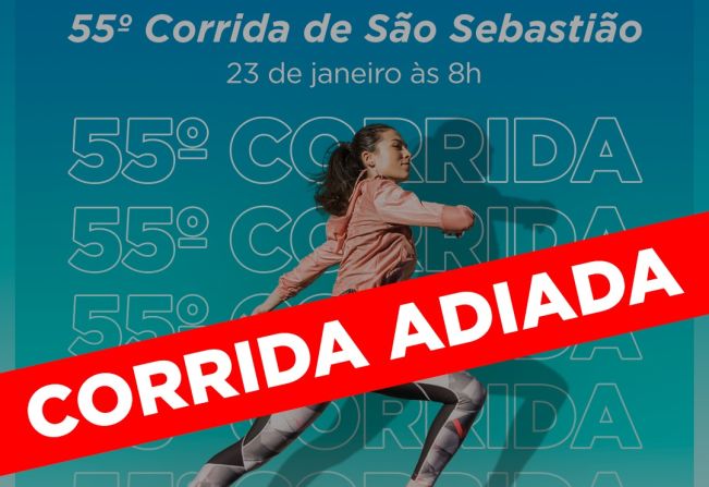 55° Corrida de São Sebastião adiada.