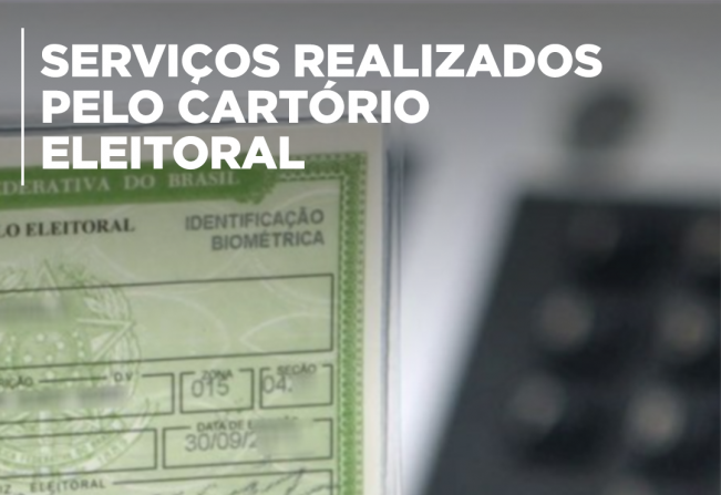 SERVIÇOS DISPONIBILIZADOS PELO CARTÓRIO ELEITORAL