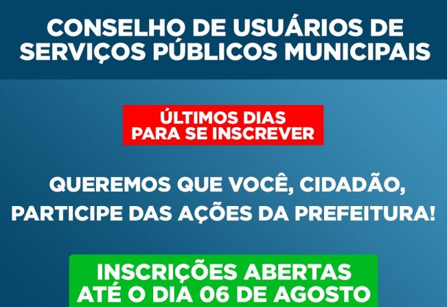 ÚLTIMOS DIAS DE INSCRIÇÃO PARA O CONSELHO DE USUÁRIOS DOS SERVIÇOS PÚBLICOS MUNICIPAIS