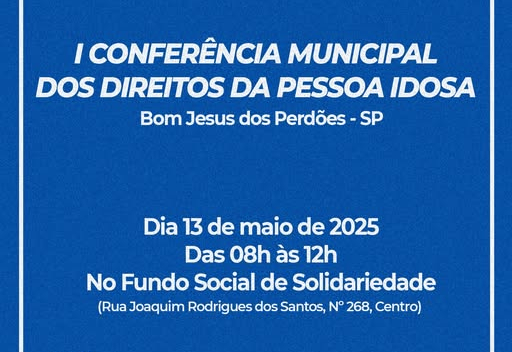 I CONFERÊNCIA MUNICIPAL DA PESSOA IDOSA