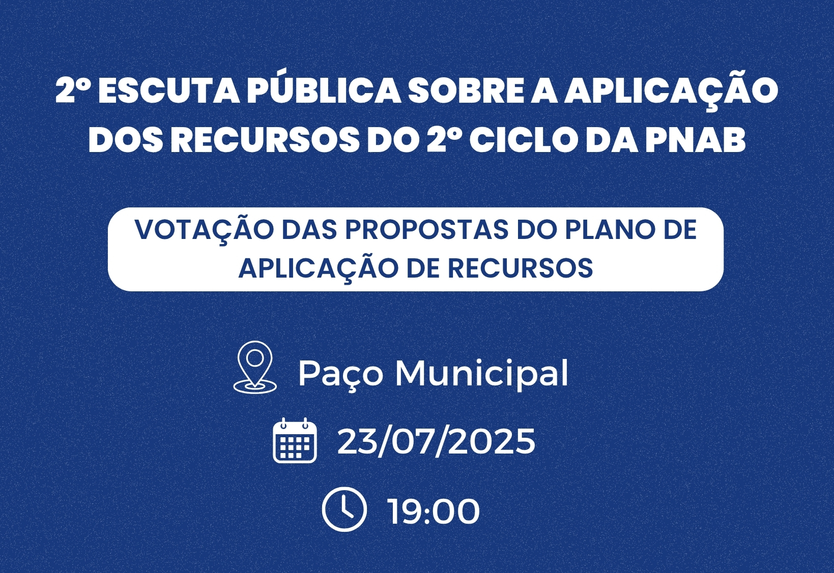 2º ESCUTA PÚBLICA SOBRE A APLICAÇÃO DOS RECURSOS DO 2º CICLO DA PNAB