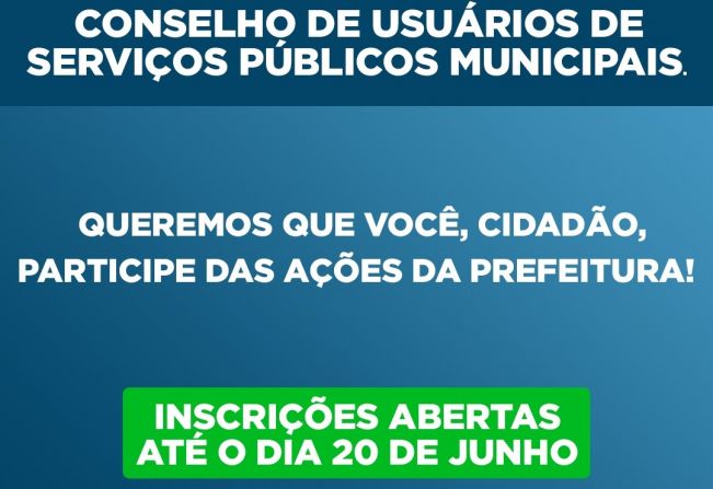 inscrições para o Conselho de Usuários de Serviços Públicos Municipais.