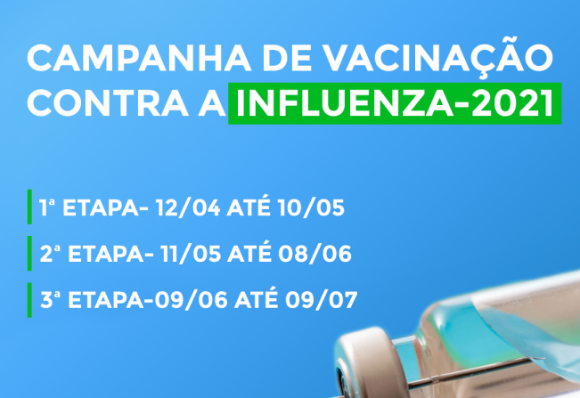 CAMPANHA DA VACINAÇÃO CONTRA A INFLUENZA-2021