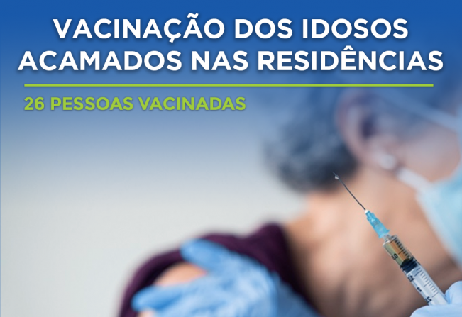 VACINAÇÃO DOS IDOSOS ACAMADOS NAS RESIDÊNCIAS